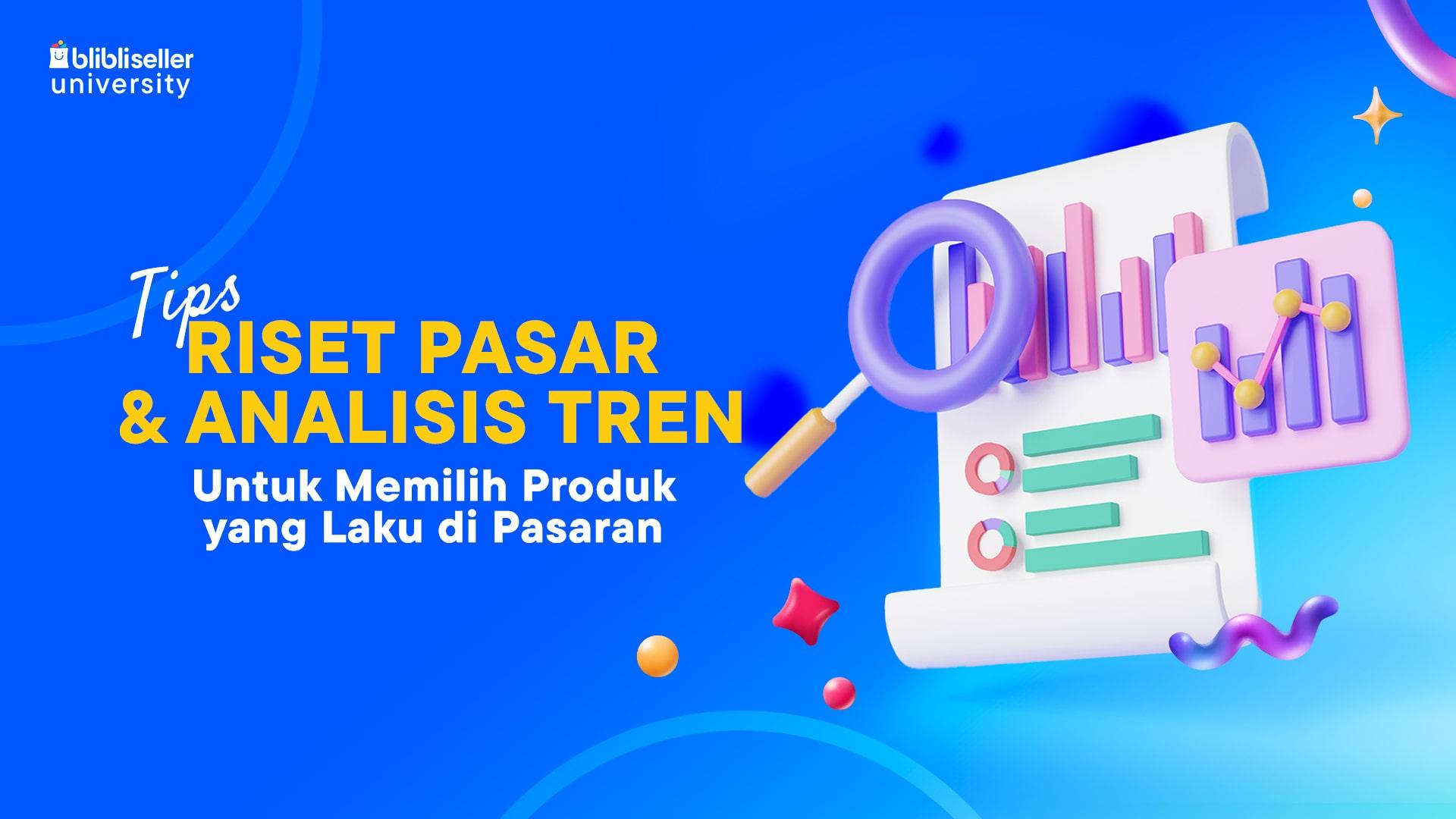 Baca Yuk Tips Riset Pasar dan Analisis Tren untuk ...